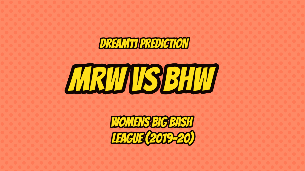 MRW Vs BHW Dream11 Prediction